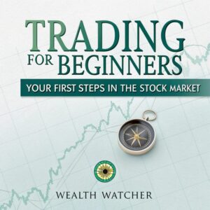Trading for Beginners: Your First Steps in the Stock Market